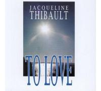 Jacqueline Thibault - to Love