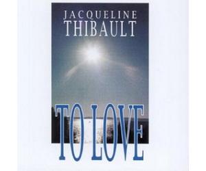 Jacqueline Thibault - to Love