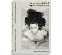 Jacques André Boiffard - La parenthèse surréaliste Clément Chéroux (Auteur), Damarice Amao (Auteur)