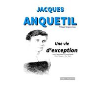 Jacques Anquetil : Une vie d'exception
