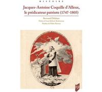 Jacques-Antoine Coquille d'Alleux, le prédicateur patriote (1747-1805)