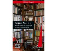 Jacques Ardoino Entre éducation et dialectique un regard multi référentiel - Christine Campini - L'harmattan - broché - Livre