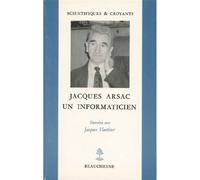 Jacques arsac - un informaticien - entretien avecjacques vauthier Entretien - Jacques Arsac - Beauchesne - broché - Entretien