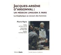 Jacques Arsène D'arsonval : Un Médecin Limousin À Paris - La Biophysique Au Secours Des Hommes
