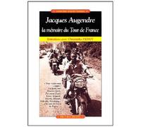 Jacques Augendre, La Memoire Du Tour De France - Entretiens Avec Christophe Penot