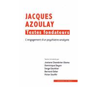 Jacques Azoulay : textes fondateurs L'engagement d'un psychiatre analyste - Bernard Odier - In Press Eds - broché - Essai