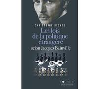 Jacques Bainville Les lois de la politique étrangère Christophe Dickès (Auteur)