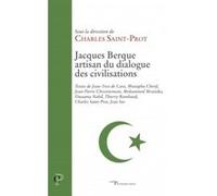 Jacques berque, artisan du dialogue des civilisations Charles Saint-Prot (Auteur)