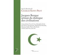 Jacques berque, artisan du dialogue des civilisations - Charles Saint-Prot - Cerf - broché - Essai