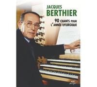 Jacques Berthier , Livret 90 Chants Pour L'Année Liturgique Berthier, Jacques (Auteur)