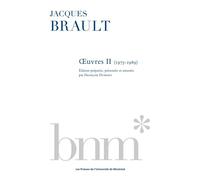 Jacques Brault : oeuvres II (1975-1989) - François Dumont - Presses Universite De Montreal - broché - Roman