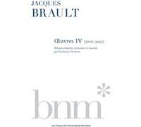 Jacques Brault : oeuvres IV (2006-2022) François Dumont (Auteur), Jacques Brault (Auteur)
