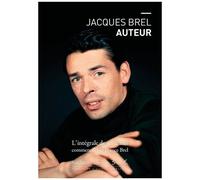 Jacques Brel Auteur - L'intégrale De Ses Textes Commentés Par France Brel