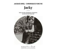 Jacques Brel - Chronique D'une Vie - Tome 1, Jacky (1909-1946)
