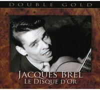 JACQUES BREL - LE DISQUE D'OR 2 CD NEUF