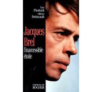 Jacques Brel. L'Inaccessible Etoile