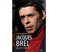 Jacques Brel: Mille et une vies