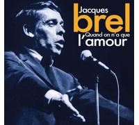 Jacques Brel - Quand on N'a Que l'Amour