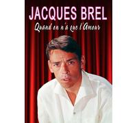 Jacques Brel : Quand On N'a Que L'amour