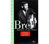 Jacques brel : quand on n'a que l'amour [VHS]