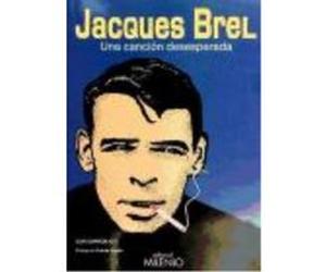 Jacques Brel, Una Canción Desesperada - GARCIA GIL,LUIS Garcia Gil, Luis (Auteur)