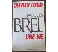 JACQUES BREL, UNE VIE