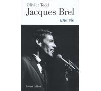 Jacques Brel, Une Vie – Éditions Robert Laffont