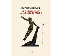 Jacques Breyer - La Résurrection ou la Seconde Mort ?