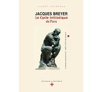 Jacques Breyer . Le Cycle initiatique de 7 ans