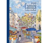 Jacques Camus - Le Peintre De Mouffetard