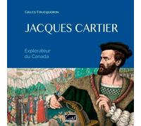 Jacques Cartier. Navigateur Et Explorateur