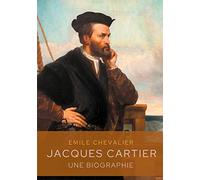 Jacques Cartier: une biographie