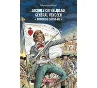 Jacques Cathelineau, général vendéen: « Au nom du Christ Roi »