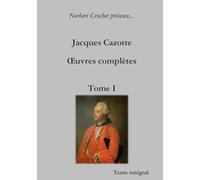 Jacques Cazotte - Œuvres complètes - Tome I