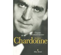 Jacques Chardonne: ou l'incandescence sous le givre