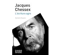 Jacques Chessex: L'écriture ogre