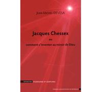 Jacques chessex ou comment s inventer au miroir de dieu - Jean-Michel Devésa - Presses Universitaires Bordeaux - broché - Essai