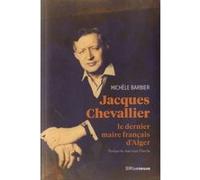 Jacques Chevallier - Le dernier maire français d'Alger Michèle Barbier (Auteur), Jean-Louis Planche (Postface)