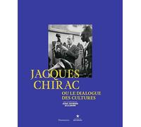 Collectif – Jacques Chirac ou Le dialogue des cultures – Catalogue d'exposition – Relié
