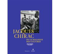 Collectif – Jacques Chirac ou Le dialogue des cultures – Catalogue d'exposition – Relié