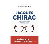 Jacques Chirac Une histoire française - Simon Laplace - Nouvelles Sources - broché - Biographie