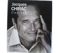 Jacques Chirac : Une vie