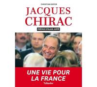 Jacques Chirac - Une Vie Pour La France