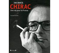 Jacques Chirac, une vie pour la France