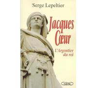 Jacques Coeur : l'argentier du roi