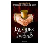 Jacques Coeur, Le Vif-Argent