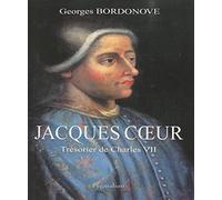 Jacques Coeur - Trésorier De Charles Vii