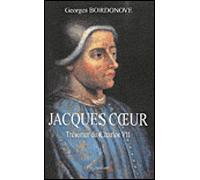 Jacques Coeur Trésorier de Charles VII - Georges Bordonove - Pygmalion - broché - Biographie