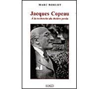 Jacques Copeau A la recherche du théâtre perdu - Marc Sorlot - Imago - broché - Etude