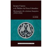 Jacques Copeau Et Le Théâtre Du Vieux-Colombier